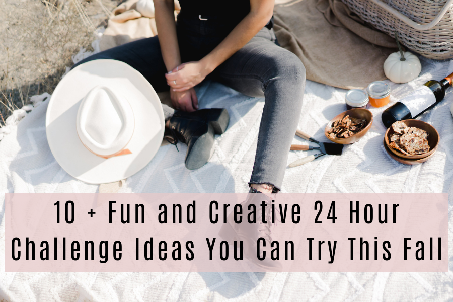 24 hour challenge ideas