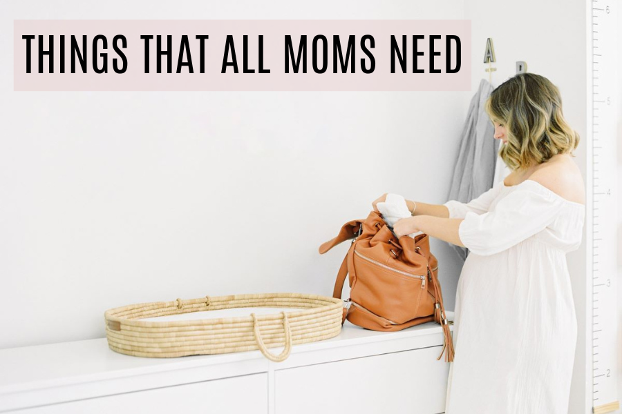 Things That All Moms Need