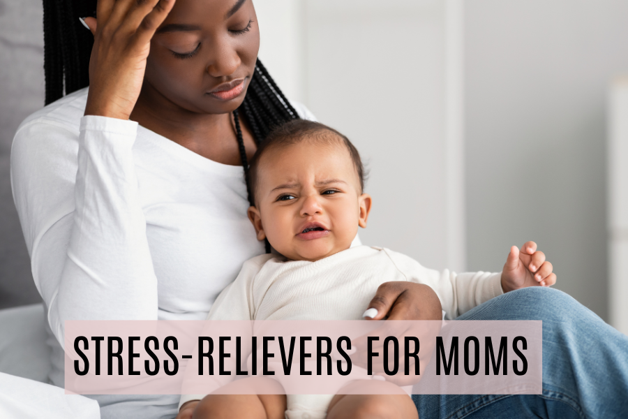 Stress Relievers For Moms